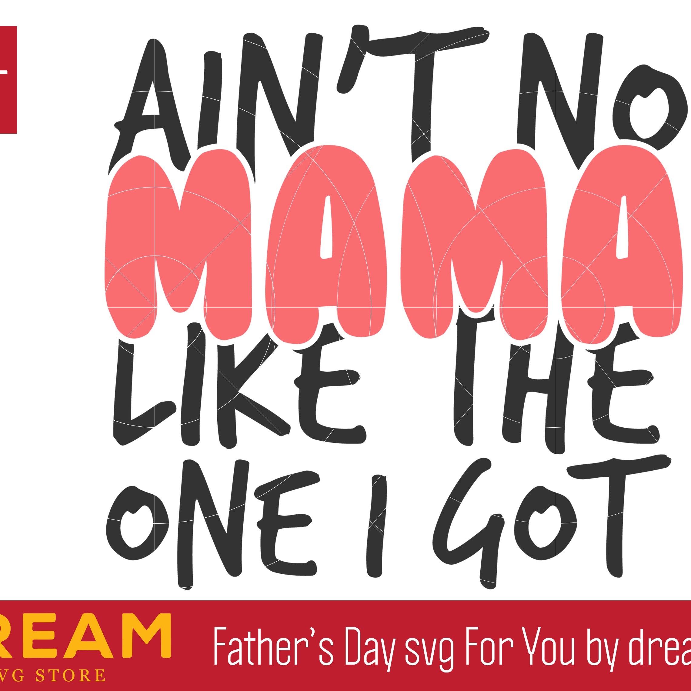 Aint no mama like the one i got svg, Mother's day svg, eps, png, dxf