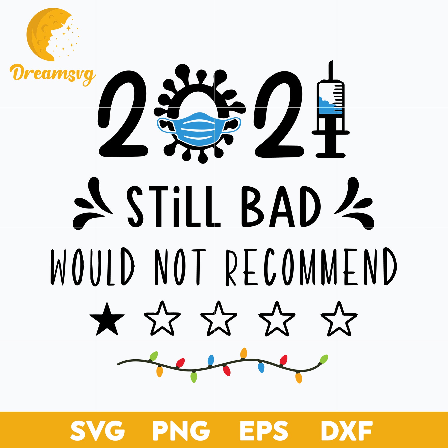2021 Still Bad Would Not Recommend Svg, 2021 Review , One Star Rating Sticker, Funny Svg, png, dxf, eps digital file.