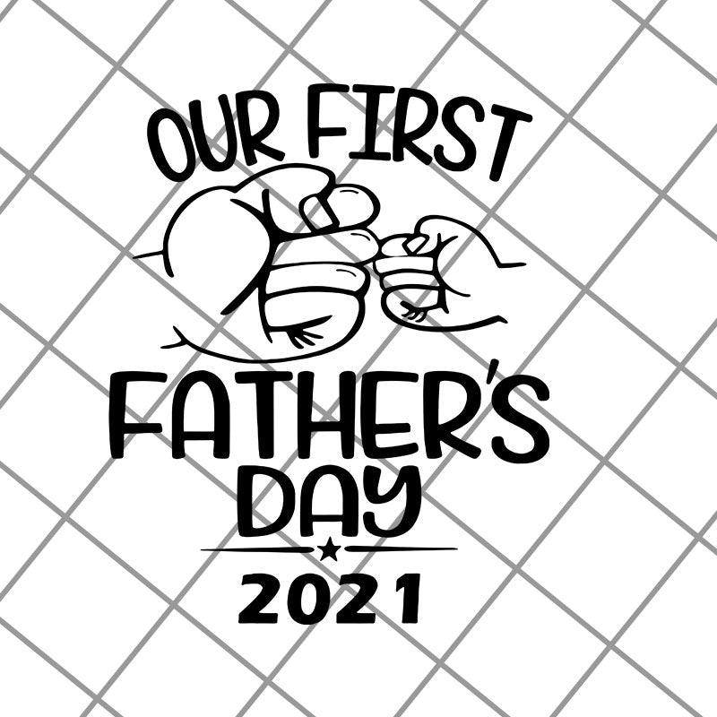 first-father_s-day-2021 svg, png, dxf, eps digital file FTD12052109