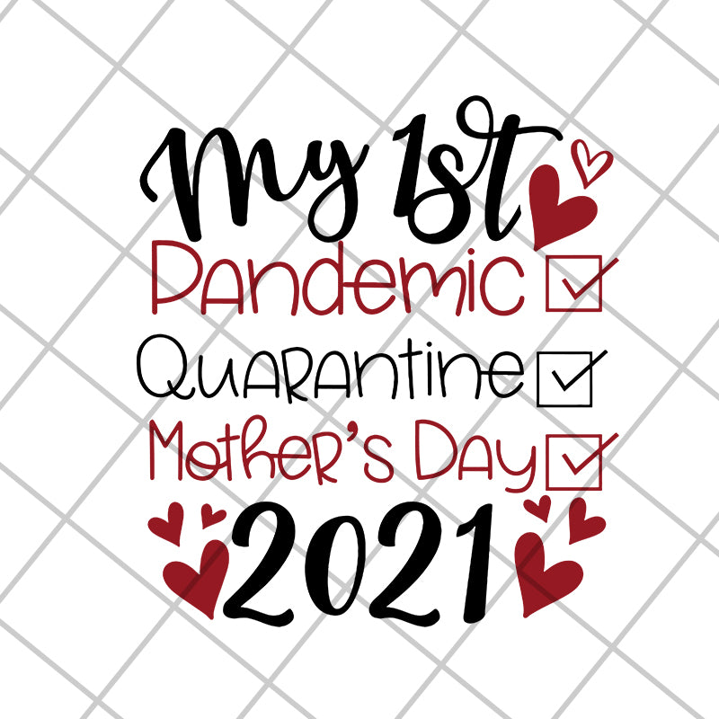 My 1st dandemic svg, Mother's day svg, eps, png, dxf digital file MTD16042108