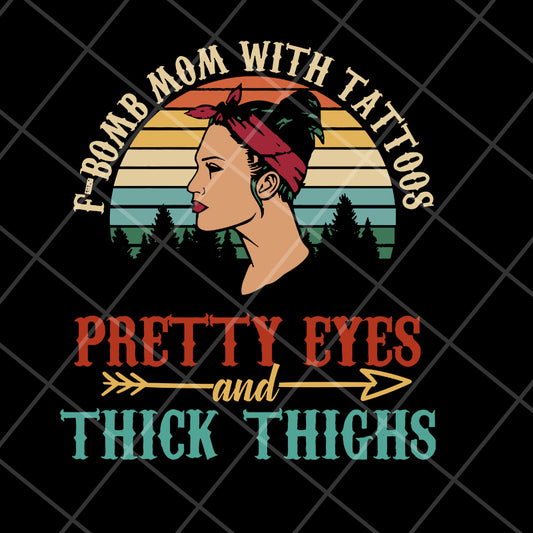f bomb mom with tattoos svg, Mother's day svg, eps, png, dxf digital file MTD05042124