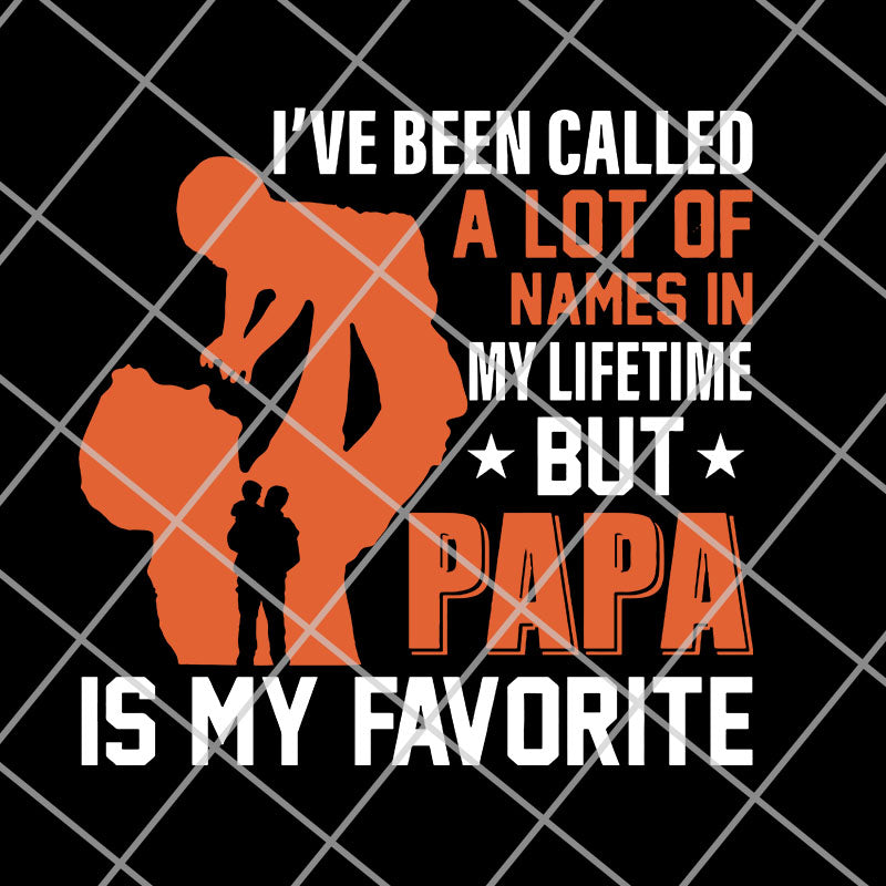  I've Been Called A Lot Of Names In My Lifetime But PaPa svg, png, dxf, eps digital file FTD14052107