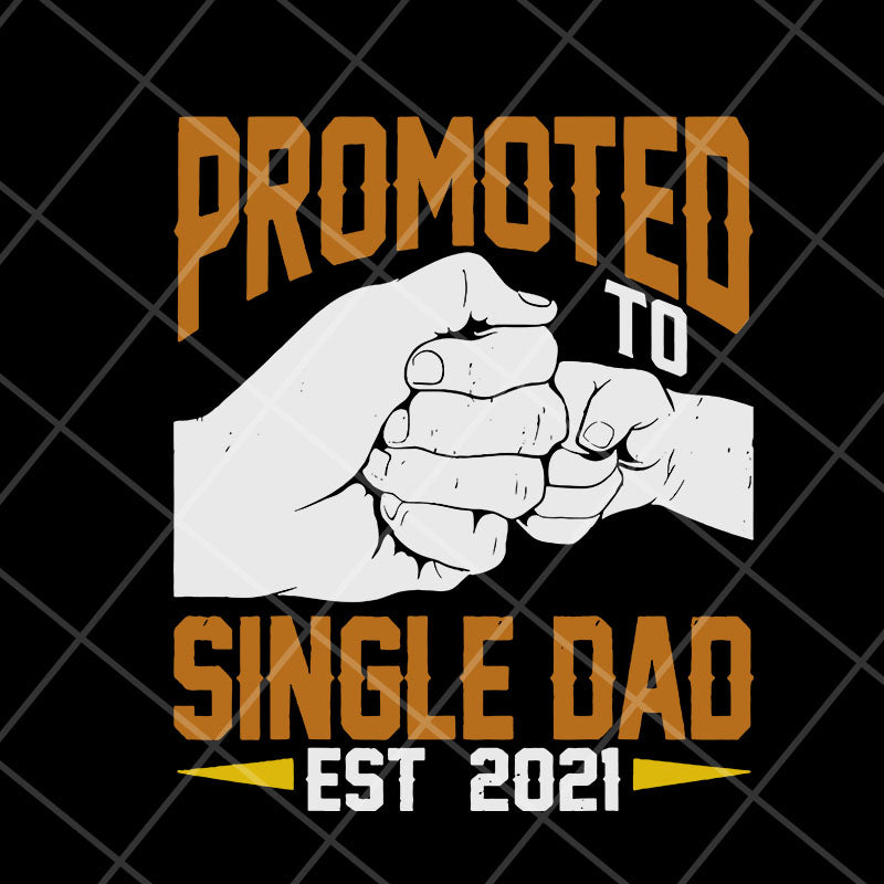 promoted single dad svg, png, dxf, eps digital file FTD10052103