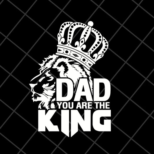dad you are the king svg, png, dxf, eps digital file FTD06052105