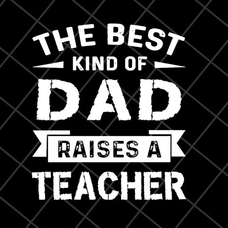 The best kind of dad svg, Fathers day svg, png, dxf, eps digital file FTD28042124