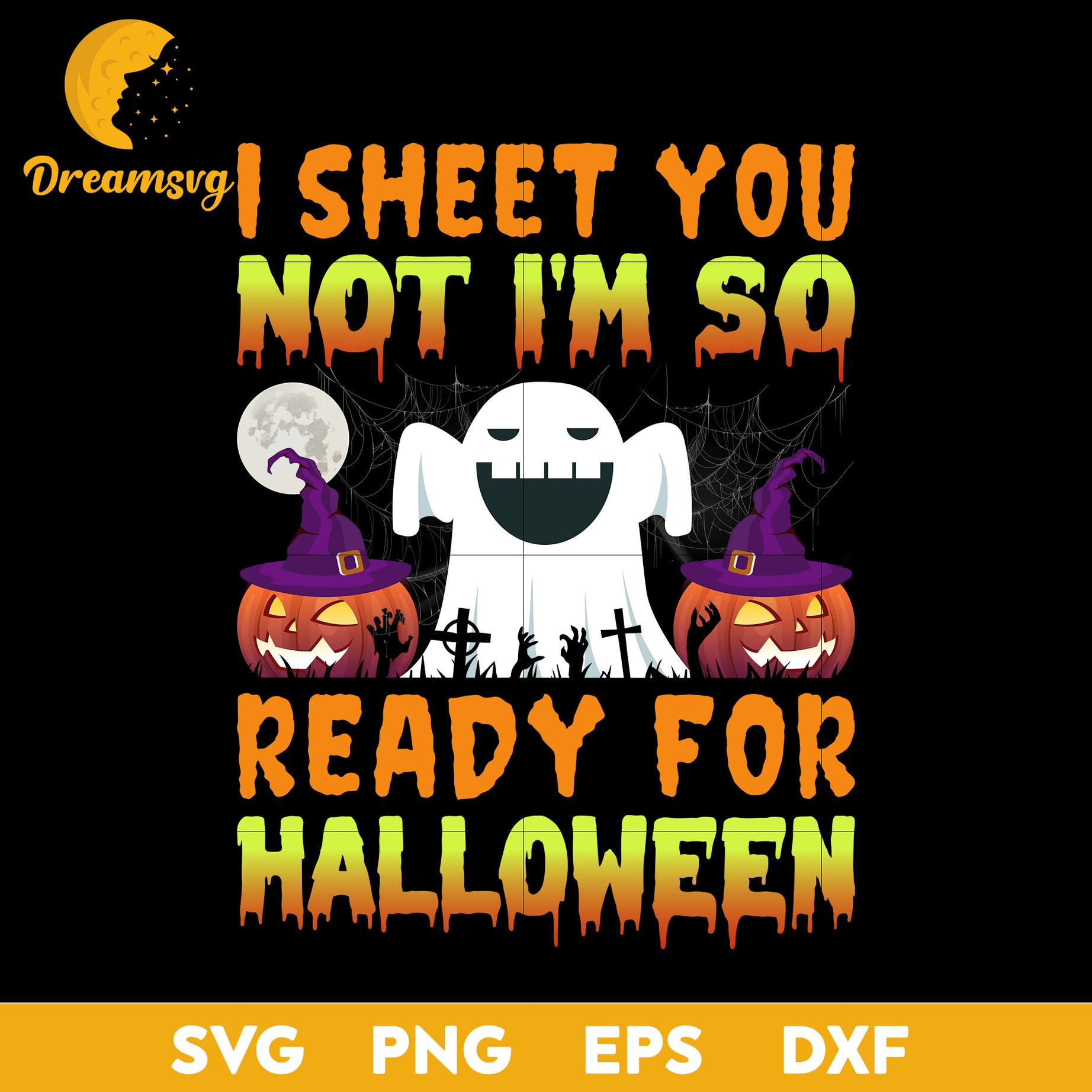 I sheet you not i'm so ready for halloween svg, Halloween svg, png, dxf, eps digital file.
