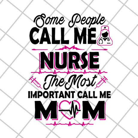 Some people call me svg, Mother's day svg, eps, png, dxf digital file MTD22042115