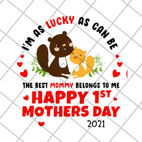 Im as lucky as can be the best mommy svg, Mother's day svg, eps, png, dxf digital file MTD15042101
