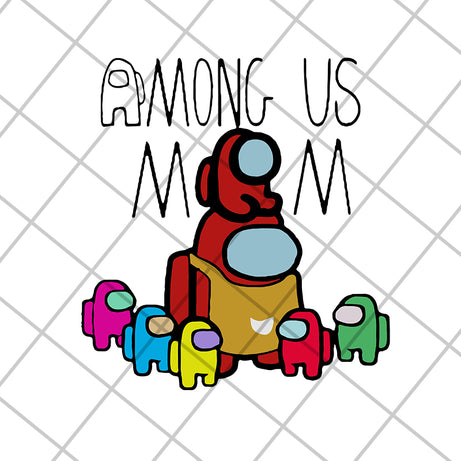Among us mom mother day 2021 svg, Mother's day svg, eps, png, dxf digital file MTD1702112