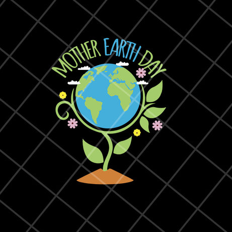 Mother earth day svg, Mother's day svg, eps, png, dxf digital file MTD26042111