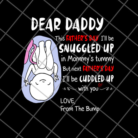  Dear Daddy This Father's Day I'll Be Snuggled Up In Mommy's Tummy White svg, png, dxf, eps digital file FTD21052120