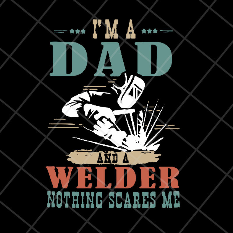 i'm a dad welder svg, png, dxf, eps digital file FTD13052122