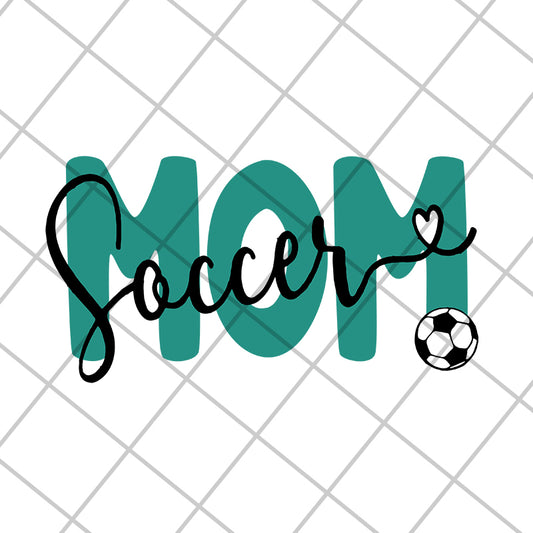 Mom soccer svg, Mother's day svg, eps, png, dxf digital file MTD15042123