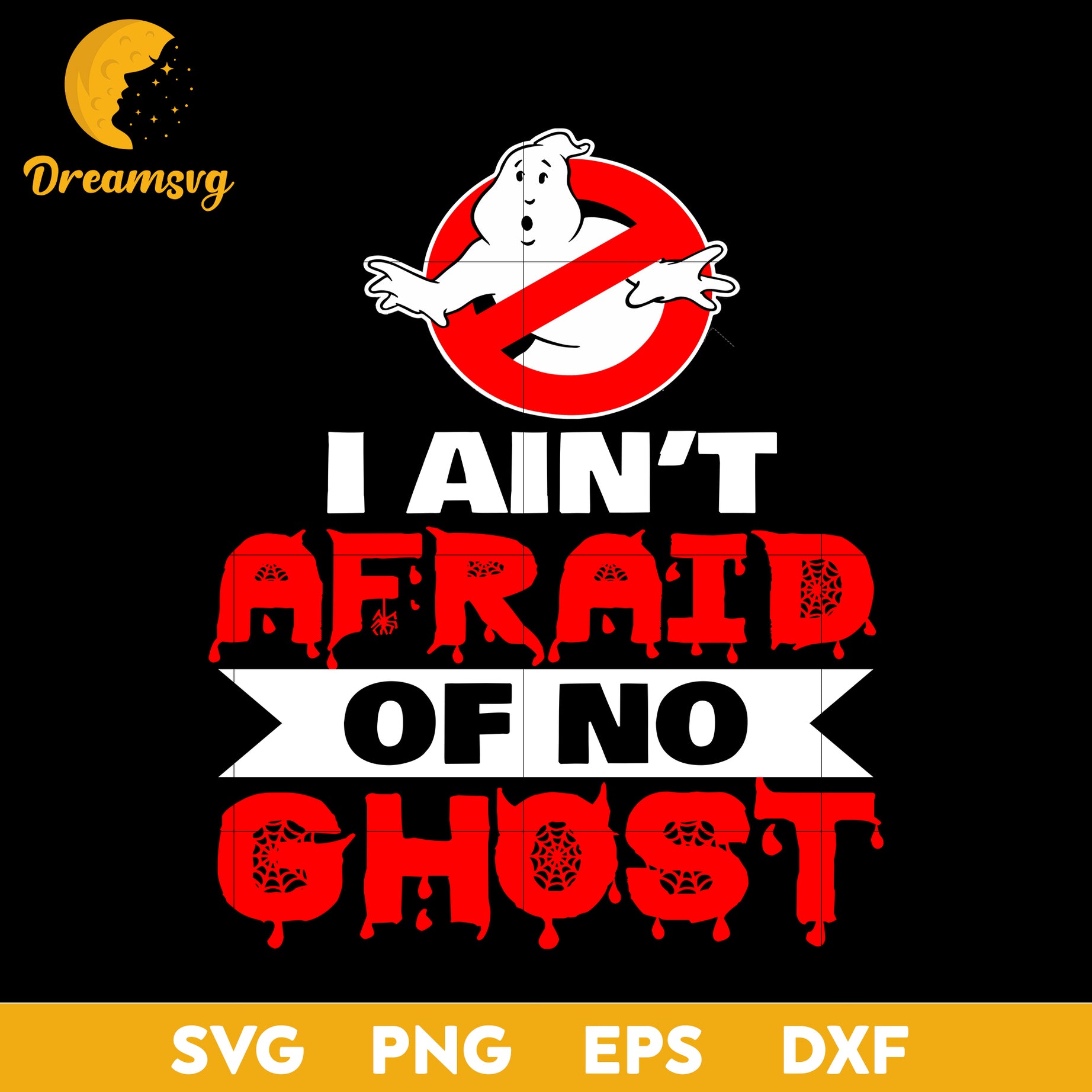 I ain't afraid of no ghost svg, Halloween svg, png, dxf, eps digital file.