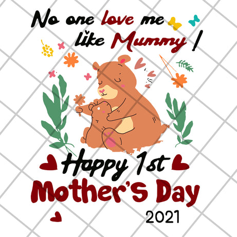 No one love me like mummy svg, Mother's day svg, eps, png, dxf digital file MTD15042117