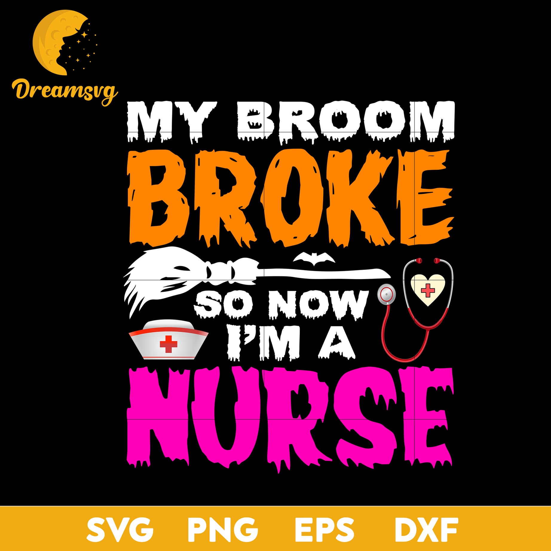 My broom broke so now i'm a nurse svg, Halloween svg, png, dxf, eps digital file.