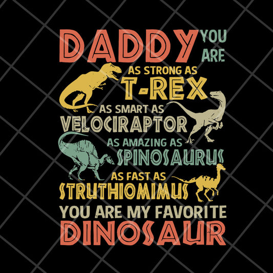 Daddy You Are My Favorite Dinosaur Fathers Day svg, png, dxf, eps digital file FTD06052132