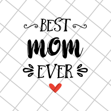 Best mom ever, Mother's day svg, eps, png, dxf digital file MTD26042103