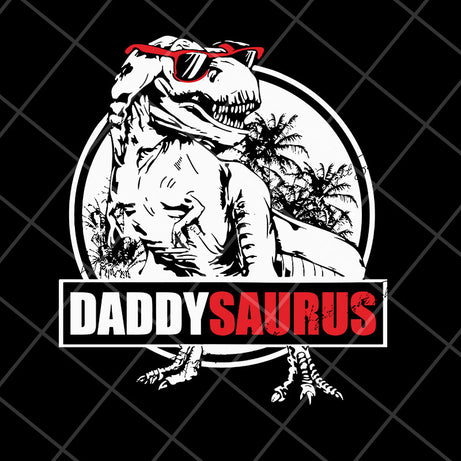 Daddy saurus svg, Fathers day svg, png, dxf, eps digital file FTD29042126