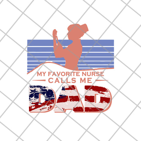 Funny American Flag Girl My Favorite Nurse Calls Me Dad svg, png, dxf, eps digital file FTD02062121