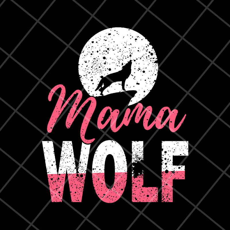 mama wolf svg, Mother's day svg, eps, png, dxf digital file MTD13042108