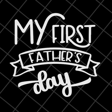 My first fathers day svg, Fathers day svg, png, dxf, eps digital file FTD04052108