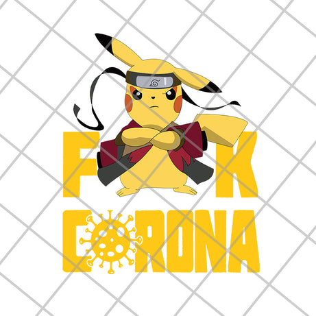 Pikachu Naruto Fuck Corona svg, png, dxf, eps digital file FN12062102