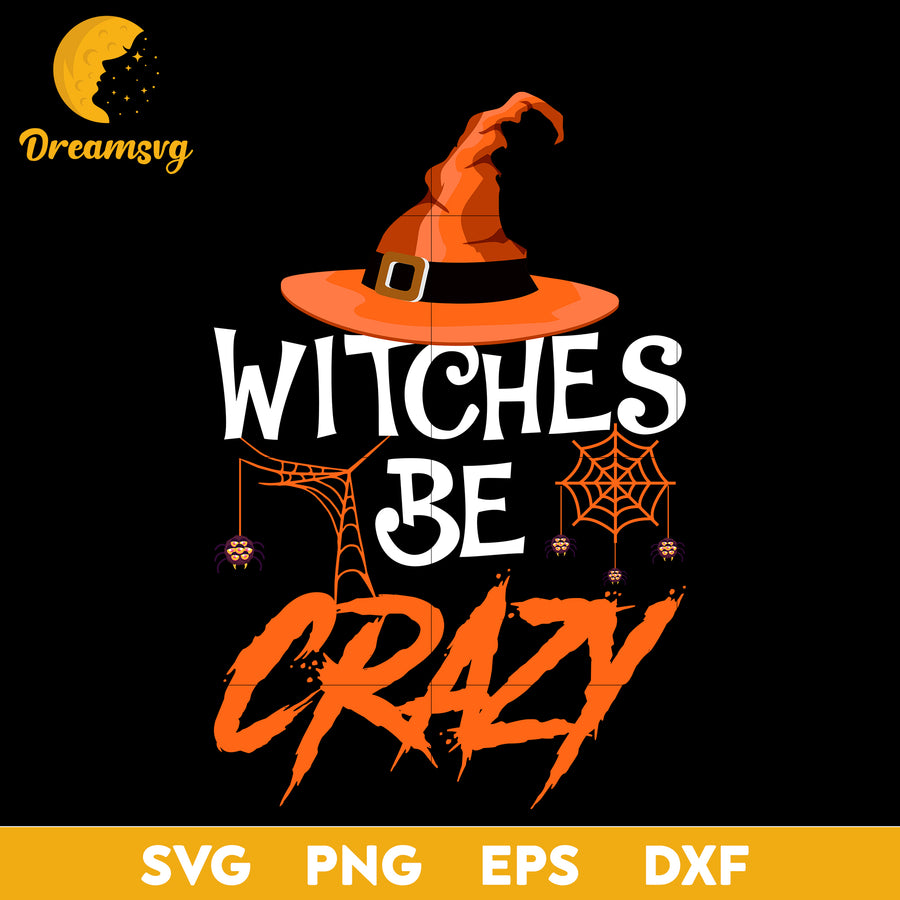 Witches be crazy svg, Halloween svg, png, dxf, eps digital file.