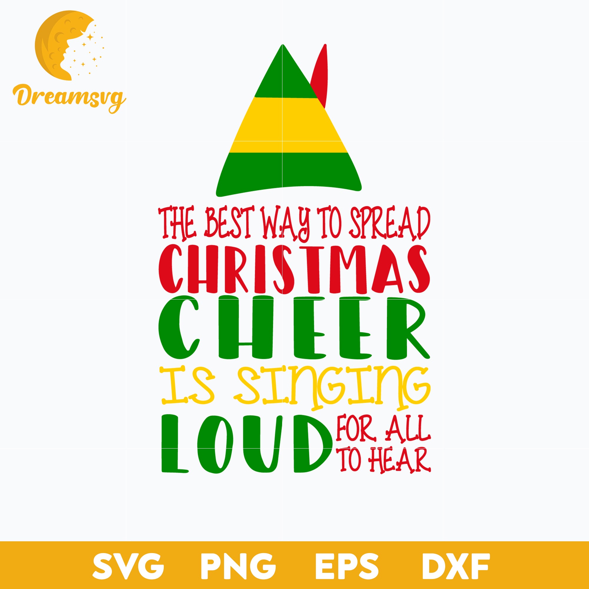 The Best Way To Spread Christmas Cheer Is Singing Loud For All To Hear SVG