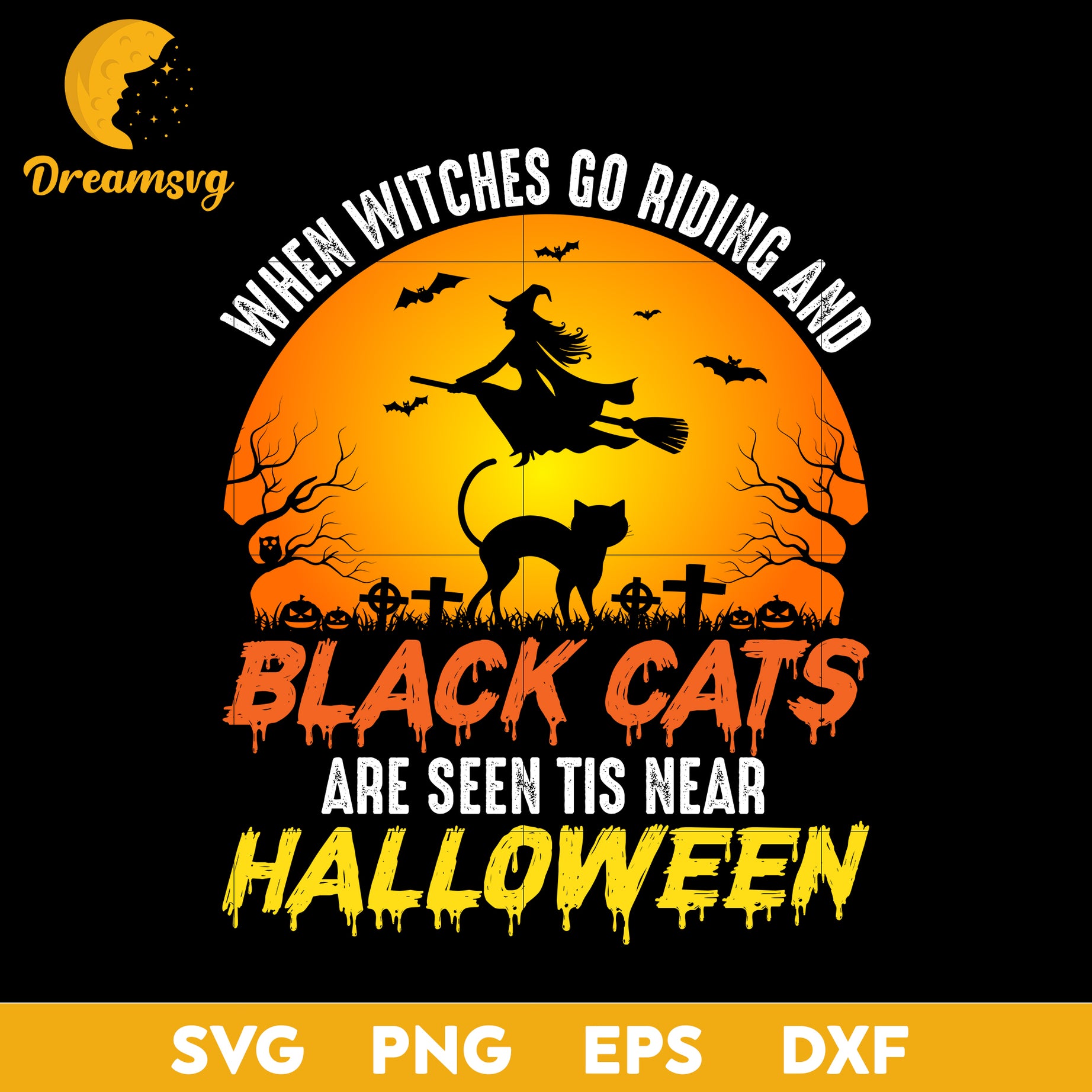 When witches go riding and black cats are seen quote svg, Halloween svg, png, dxf, eps digital file.