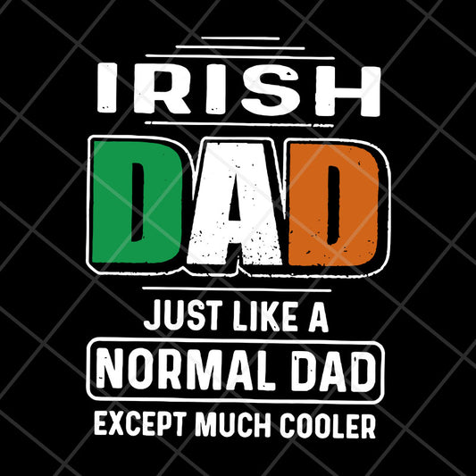 I rish dad svg, png, dxf, eps digital file FTD13052103
