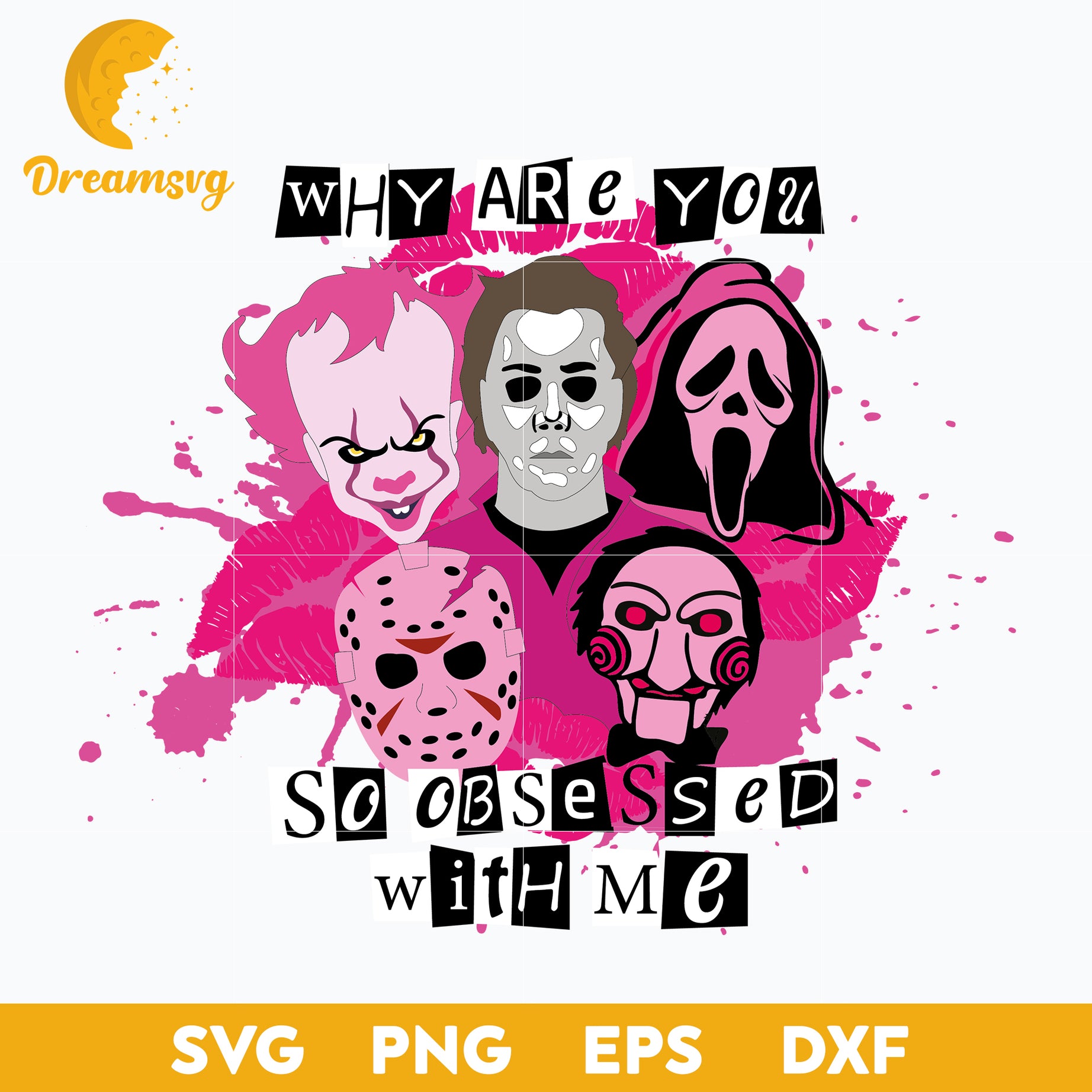 Why Are You So Obsessed With Me Svg, Mean Girl x Characters Horror Svg, Halloween Svg, png, dxf, eps digital file.
