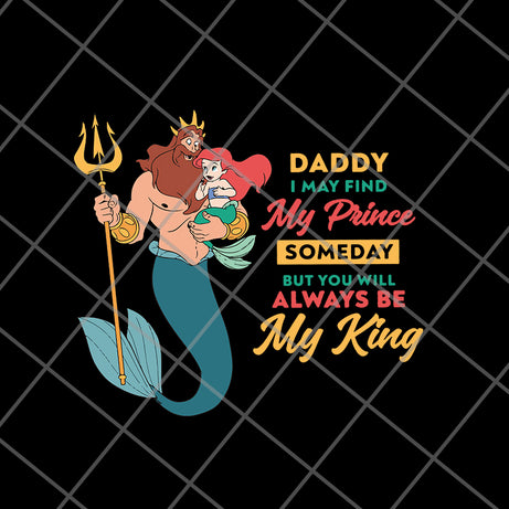 Daddy I May Find My Prince Someday svg, png, dxf, eps digital file FTD21052129
