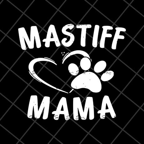 Mastiff mama svg, Mother's day svg, eps, png, dxf digital file MTD1702108