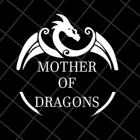 Mother of dragons svg, Mother's day svg, eps, png, dxf digital file MTD27042118