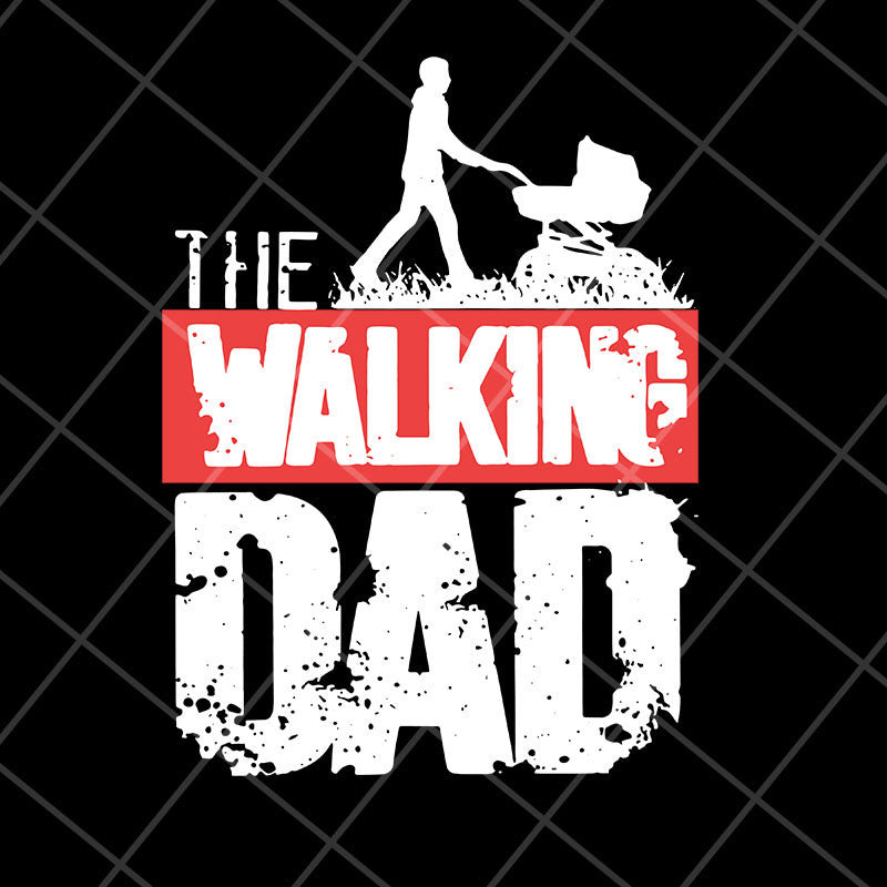 The walking dad svg, Fathers day svg, png, dxf, eps digital file FTD29042111