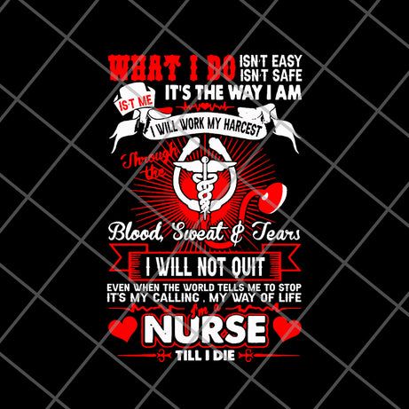  Im A Nurse Till I Die svg, png, dxf, eps digital file FTD24052117