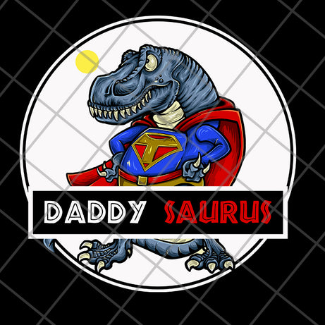  daddysaurus svg, png, dxf, eps digital file FTD19052104