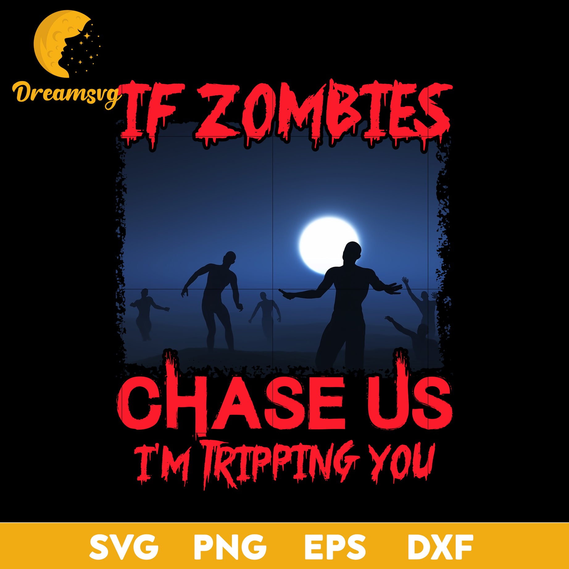 If zombies chase us i'm tripping you svg, Halloween svg, png, dxf, eps digital file.