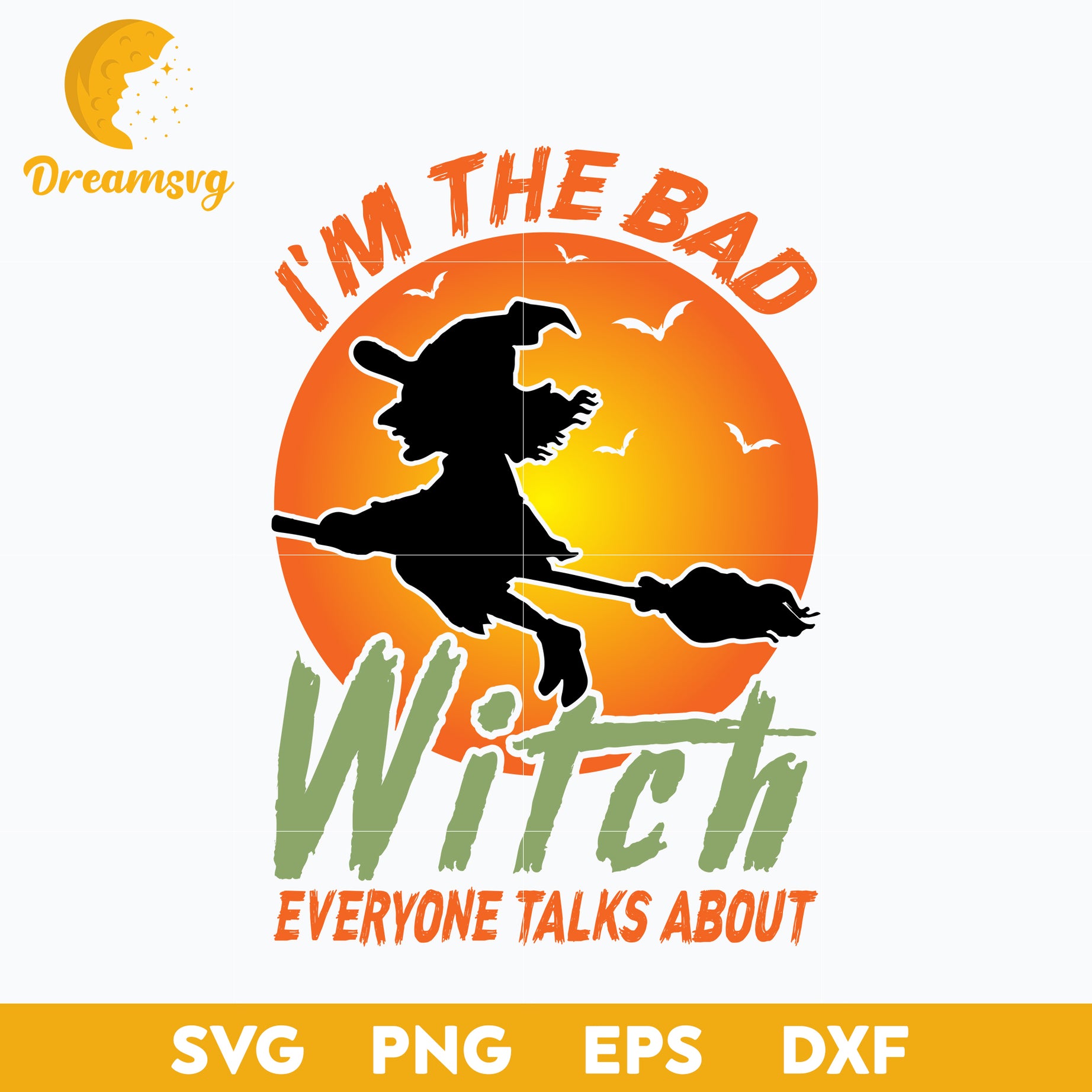 I'm the bad witch everyone talks about svg, Halloween svg, png, dxf, eps digital file.