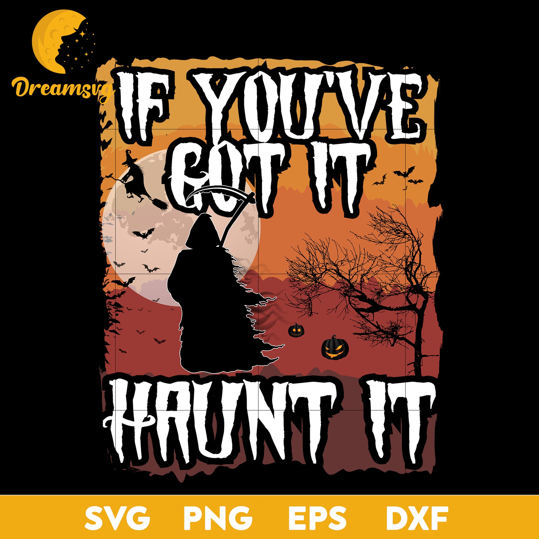 If you've got it hrunt it svg, Halloween svg, png, dxf, eps digital file.
