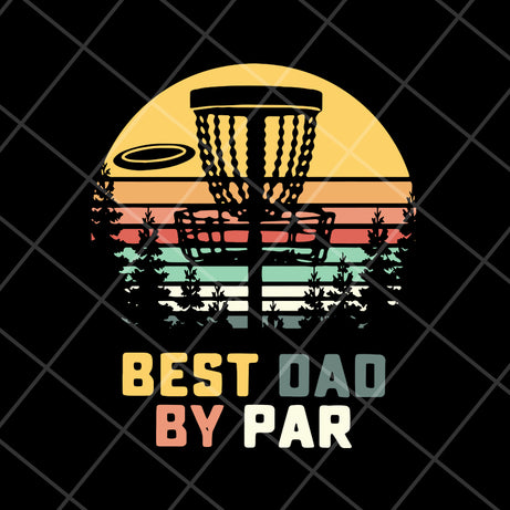 best dad by par svg, png, dxf, eps digital file FTD18052104