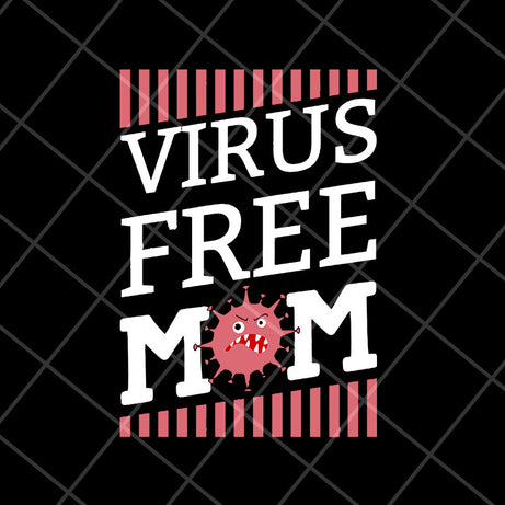 Virus free mom mother's day svg, Mother's day svg, eps, png, dxf digital file MTD23042143