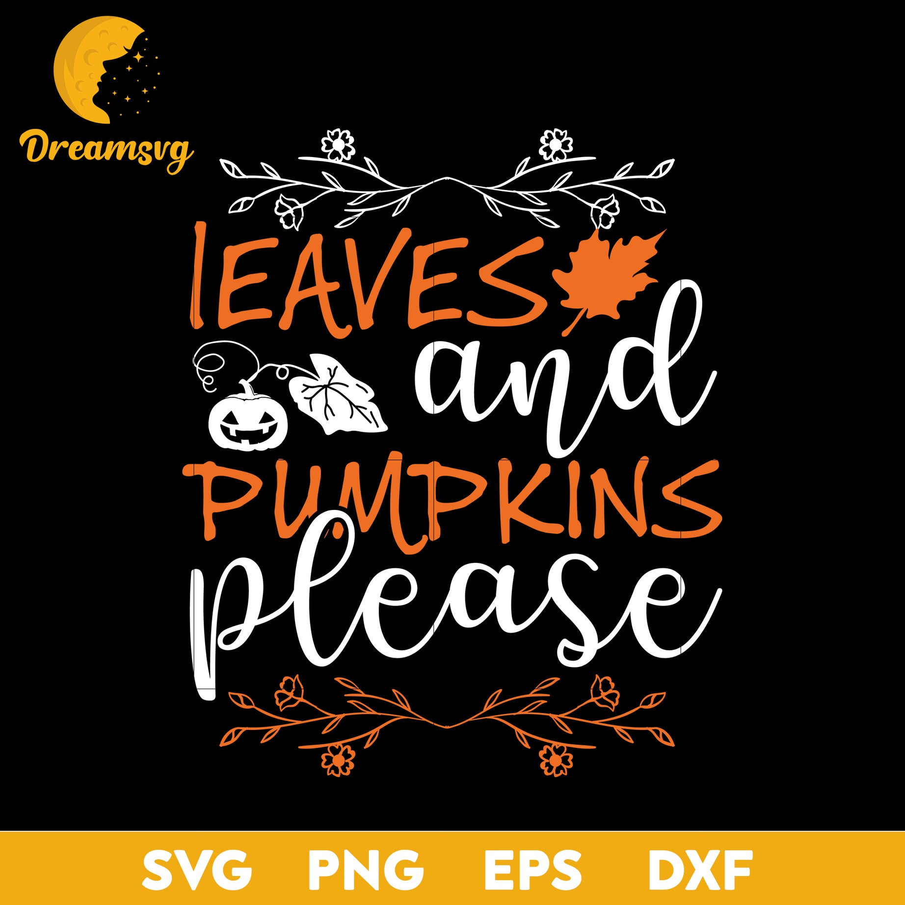 Leaves and pumpkins please svg, Halloween svg, png, dxf, eps digital file.