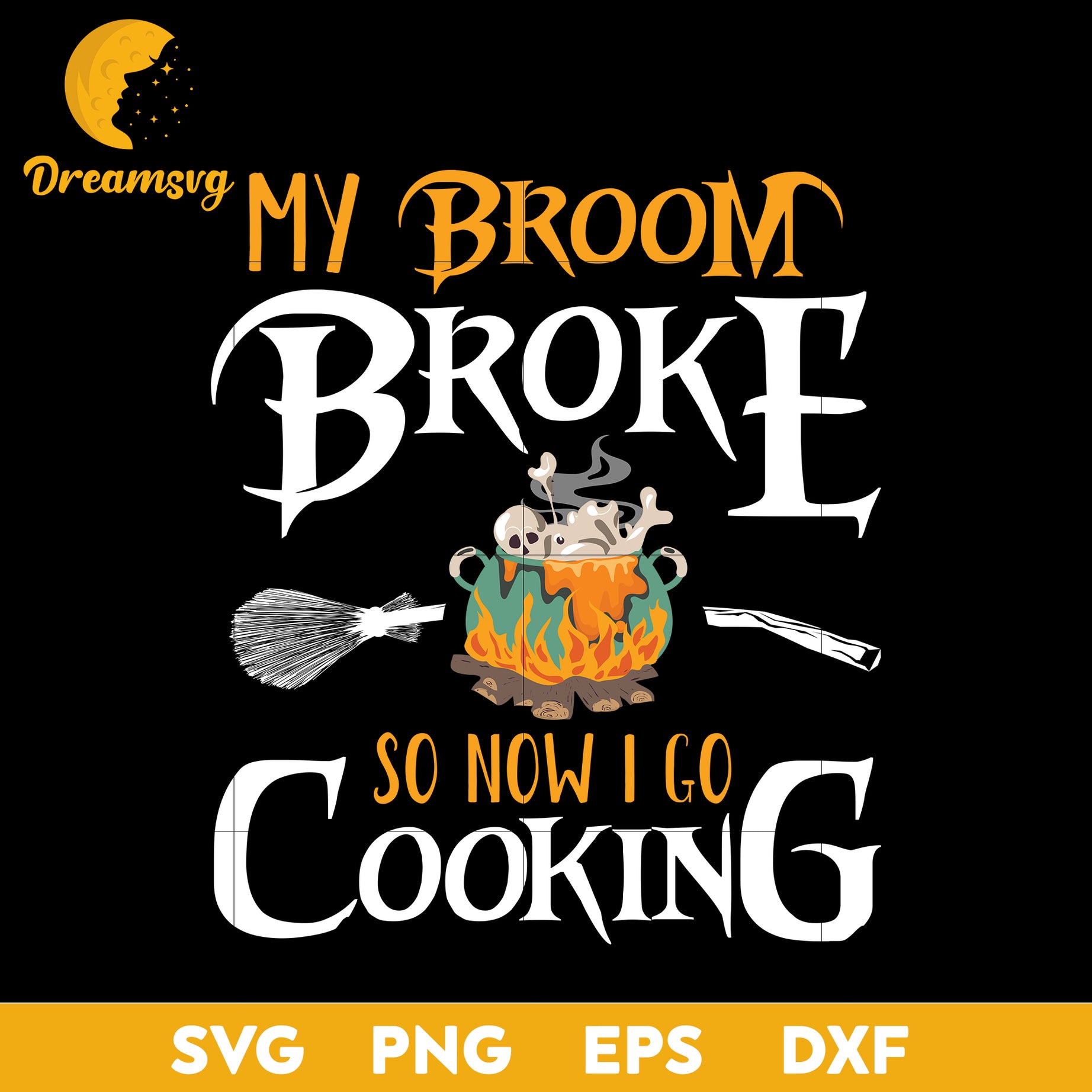 My broom broke so now i go cooking svg, Halloween svg, png, dxf, eps digital file.