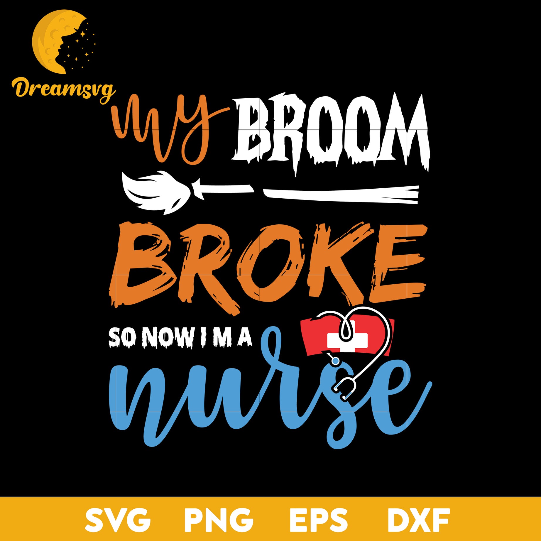 My broom broke so now i'm a nurse svg, Halloween svg, png, dxf, eps digital file.