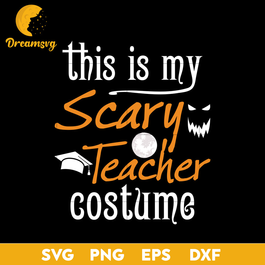 This is my scary teacher costume svg, Halloween svg, png, dxf, eps digital file.