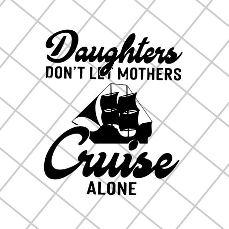 Daughter cruise svg, Mother's day svg, eps, png, dxf digital file MTD26042107