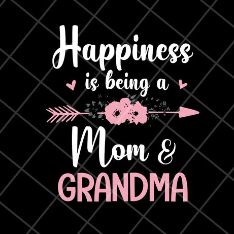 happiness is being a mom & grandma svg, Mother's day svg, eps, png, dxf digital file MTD08042107