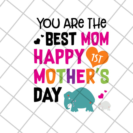 You are the best mom svg, Mother's day svg, eps, png, dxf digital file MTD02042126